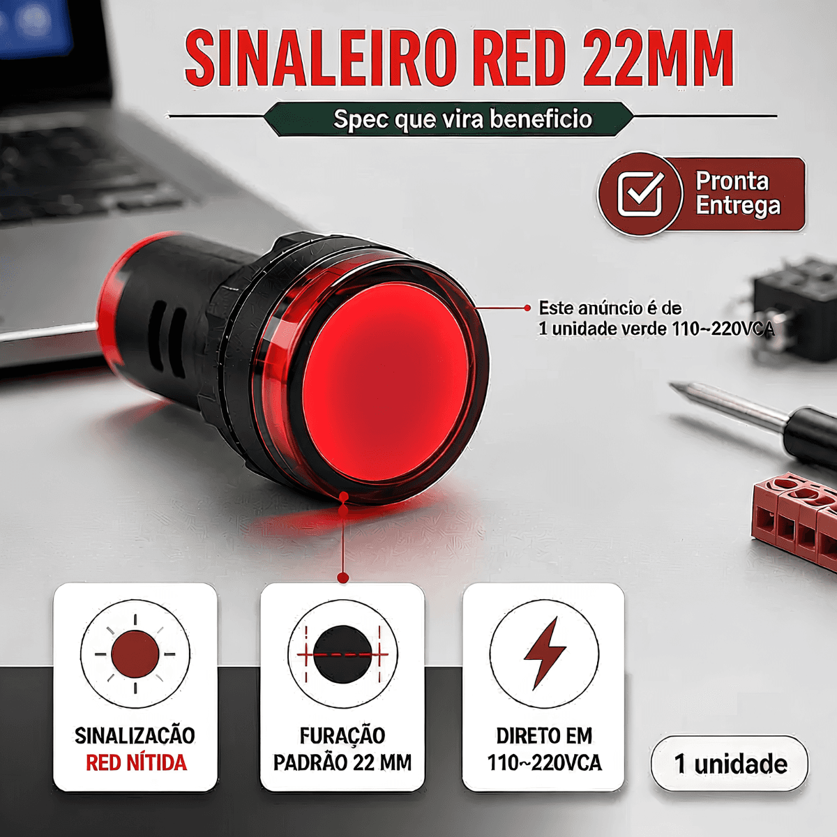 Sinaleiro Led Vermelho 22mm Monobloco- 110~220v Bivolt